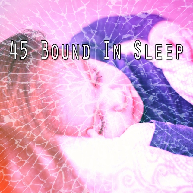 45 Bound in Sleep