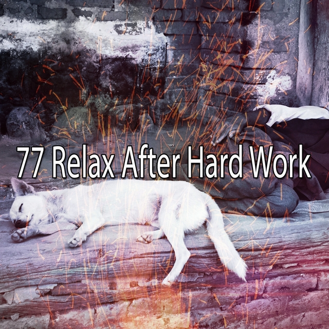 77 Relax After Hard Work