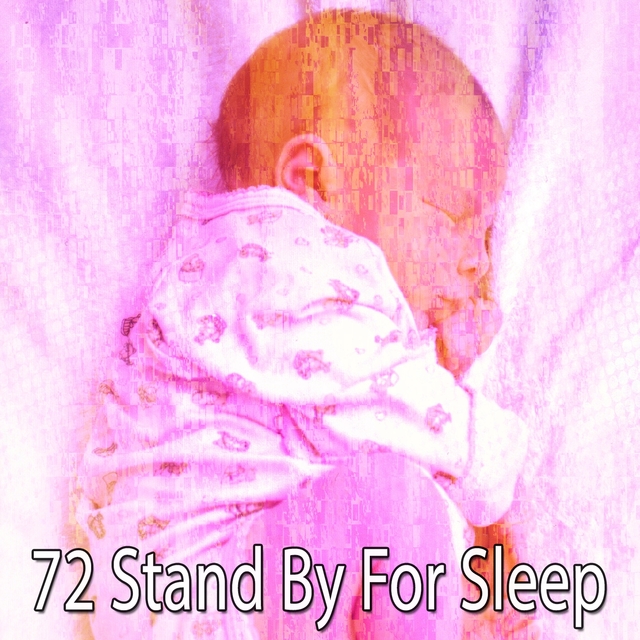 72 Stand By For Sleep