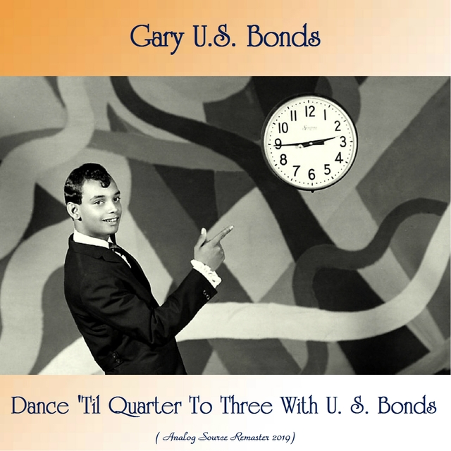 Dance 'Til Quarter To Three With U. S. Bonds
