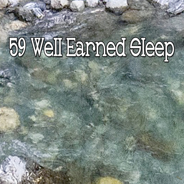 59 Well Earned Sleep