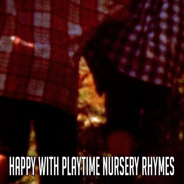 Happy with Playtime Nursery Rhymes