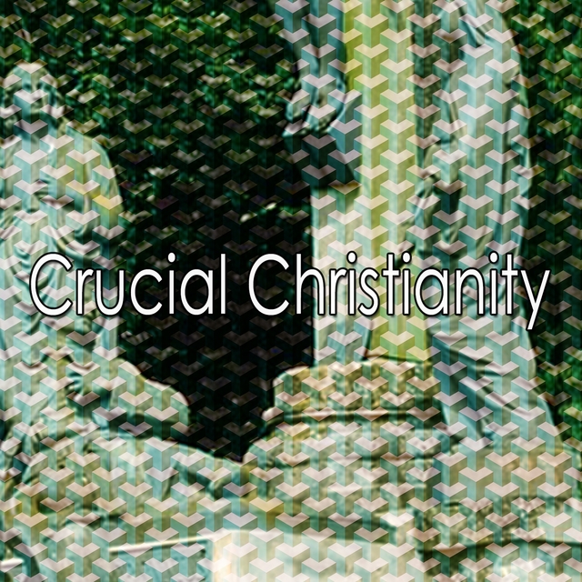 Crucial Christianity