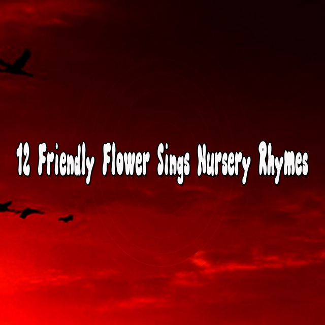 Couverture de 12 Friendly Flower Sings Nursery Rhymes