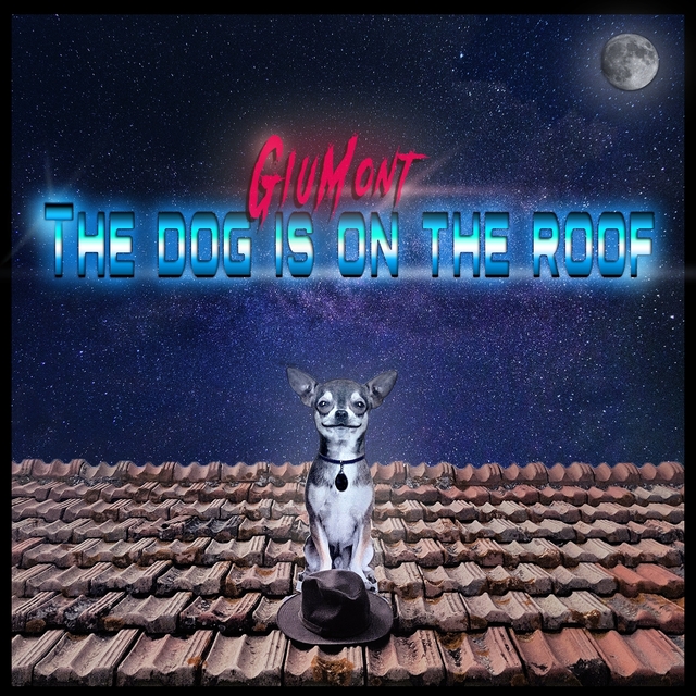 The Dog Is on the Roof