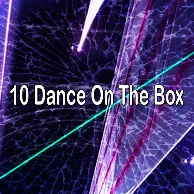 10 Dance on the Box