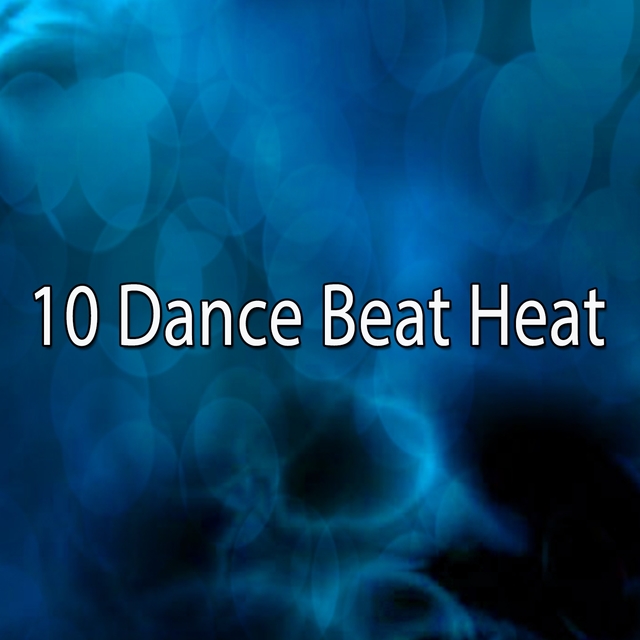 10 Dance Beat Heat