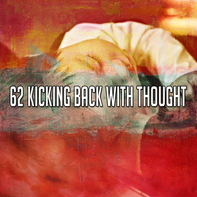 62 Kicking Back with Thought