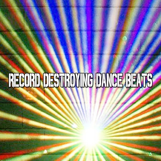 Record Destroying Dance Beats