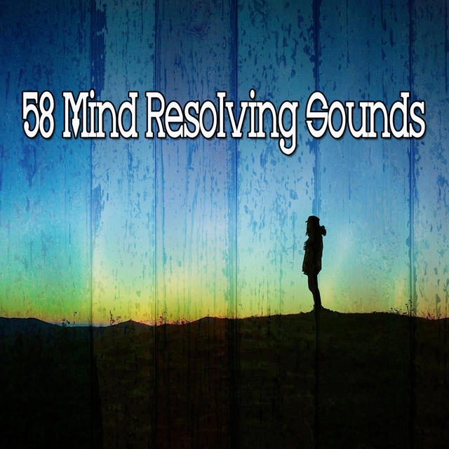 Couverture de 58 Mind Resolving Sounds