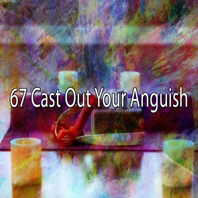 Couverture de 67 Cast out Your Anguish