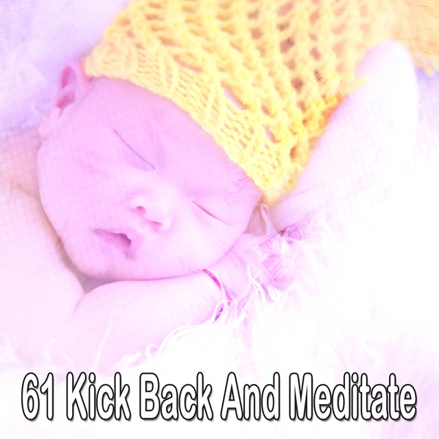61 Kick Back and Meditate