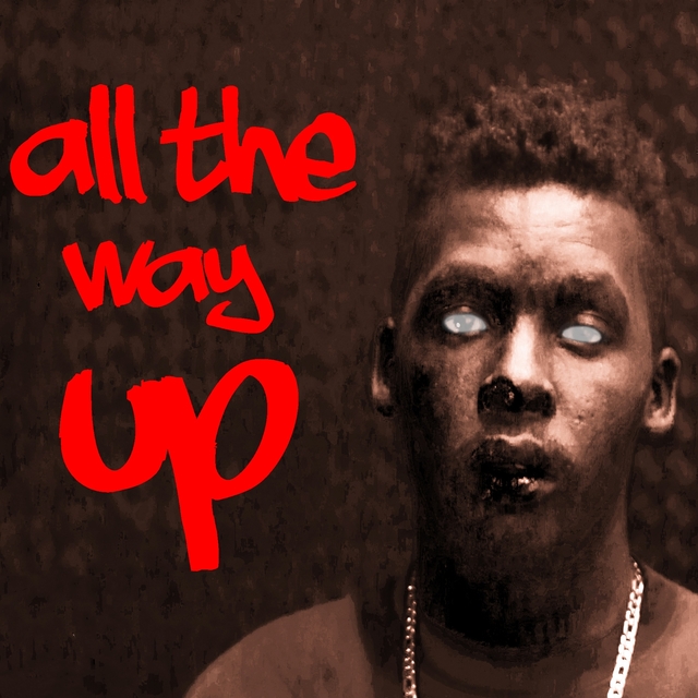 Couverture de All the Way Up