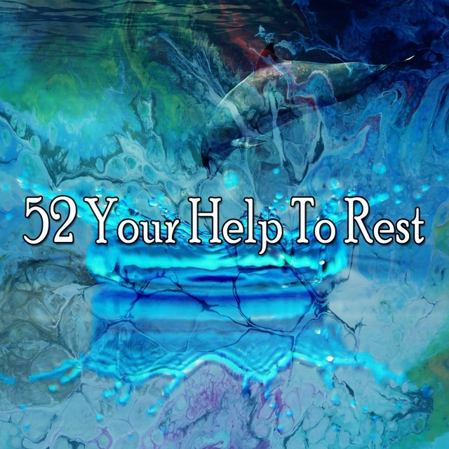 52 Your Help to Rest