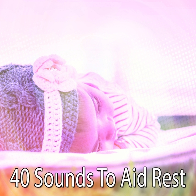 Couverture de 40 Sounds to Aid Rest