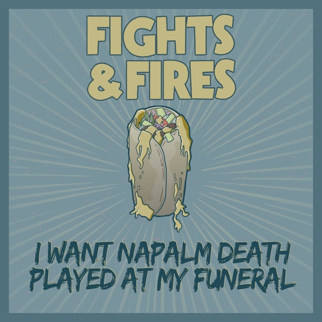 I Want Napalm Death Played at My Funeral
