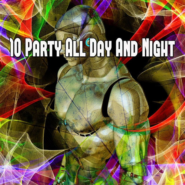 10 Party All Day and Night