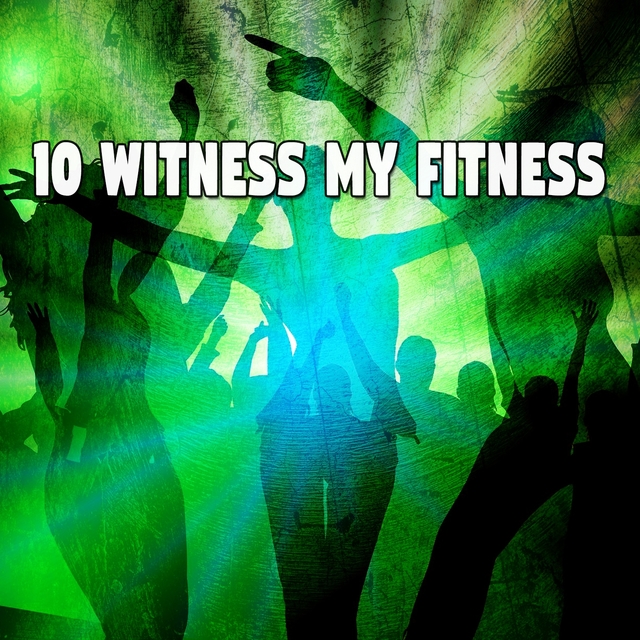 Couverture de 10 Witness My Fitness