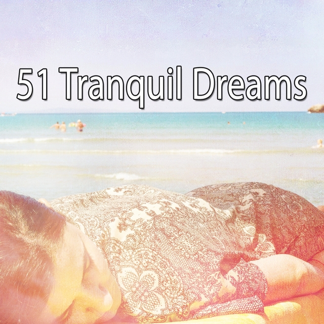 51 Tranquil Dreams