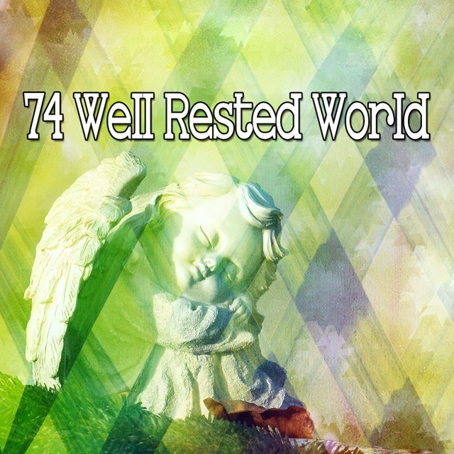 74 Well Rested World
