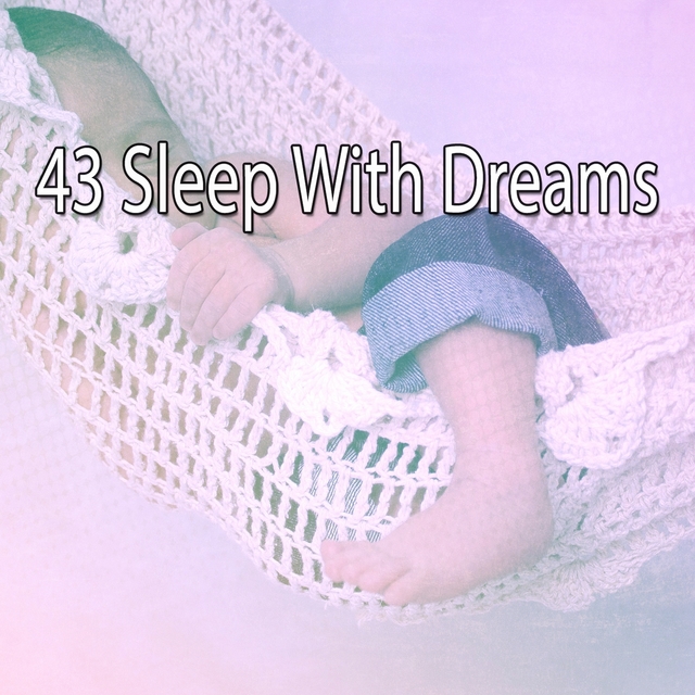 43 Sleep with Dreams