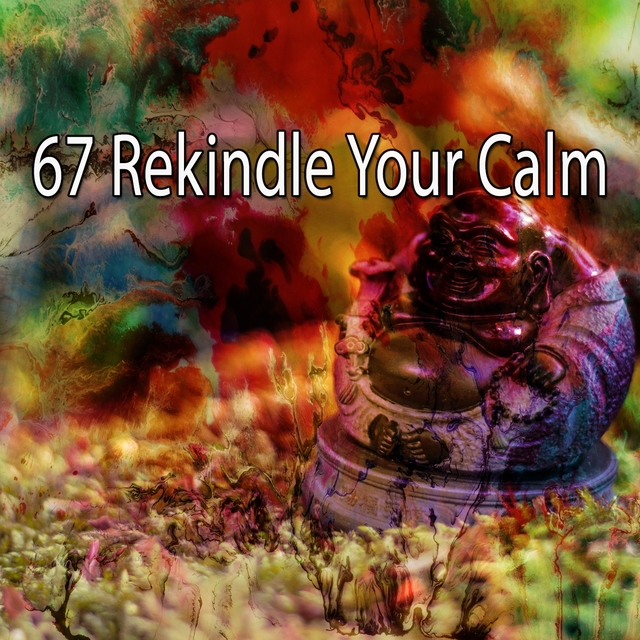 67 Rekindle Your Calm