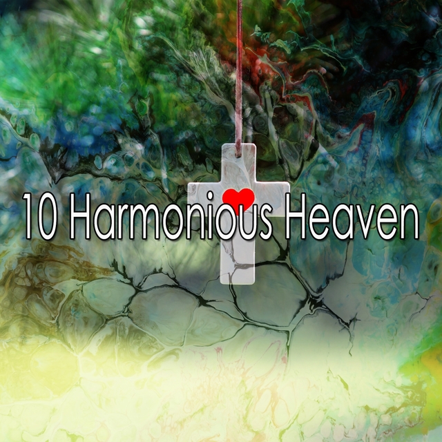 10 Harmonious Heaven