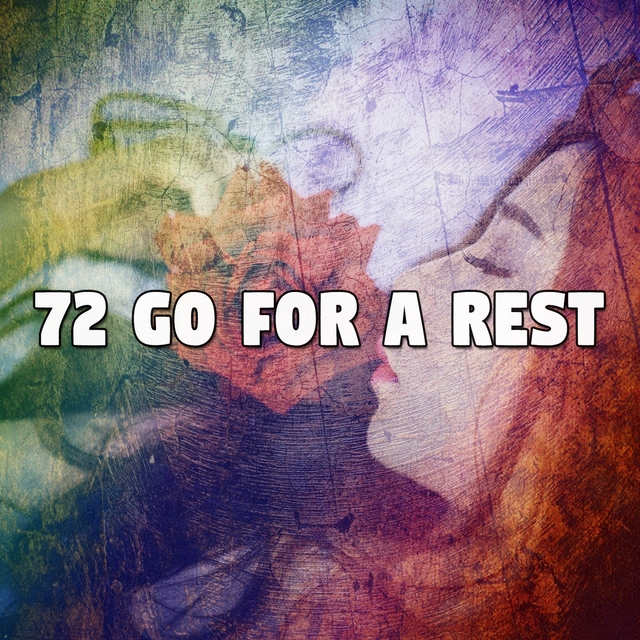 72 Go For a Rest