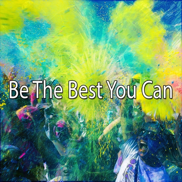 Be the Best You Can