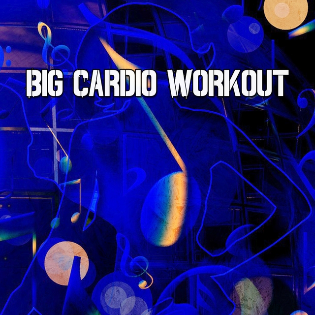 Big Cardio Workout