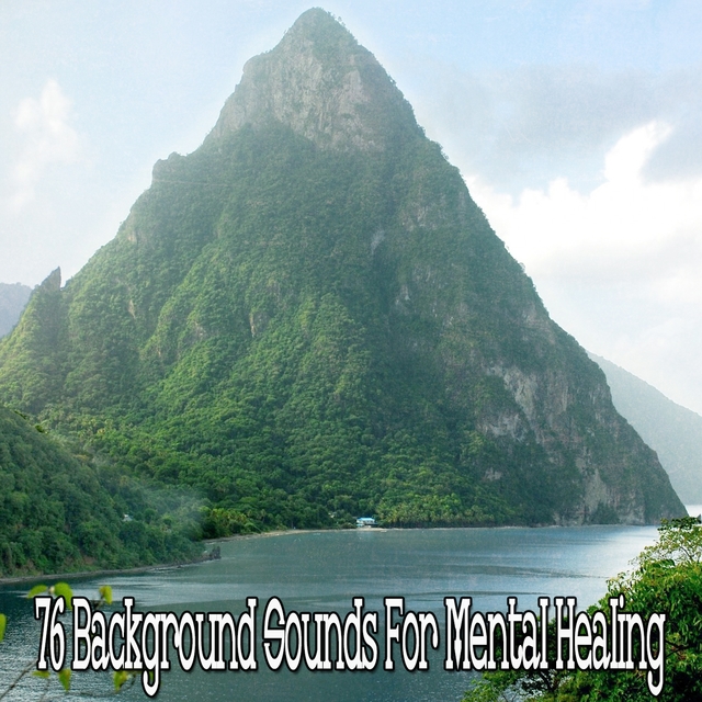 Couverture de 76 Background Sounds for Mental Healing