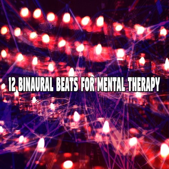 Couverture de 12 Binaural Beats for Mental Therapy