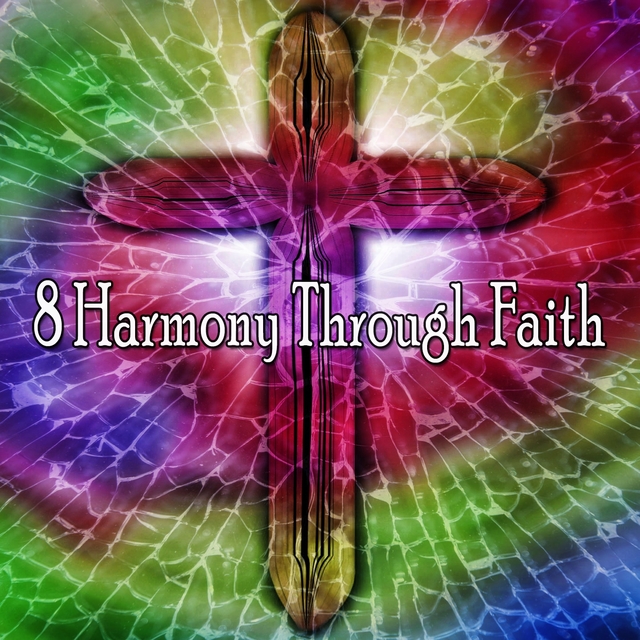 8 Harmony Through Faith