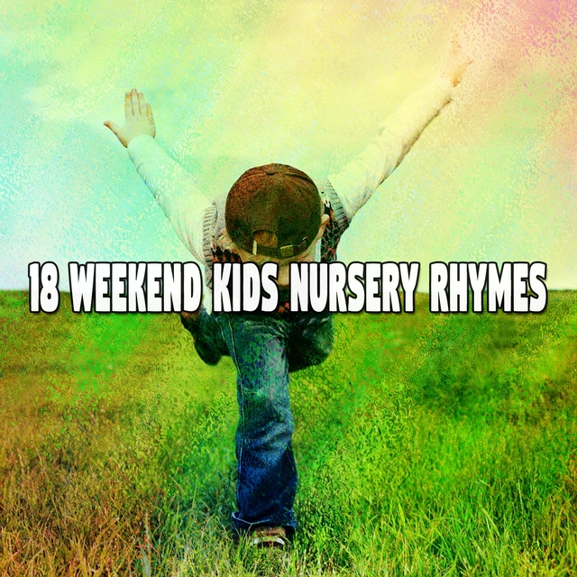 18 Weekend Kids Nursery Rhymes