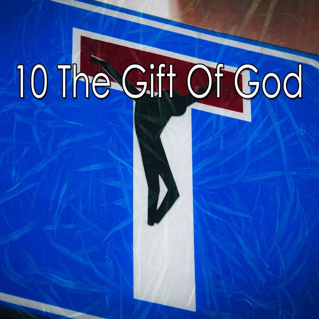 10 The Gift of God