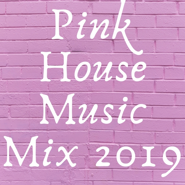 Couverture de PINK HOUSE MUSIC MIX 2019