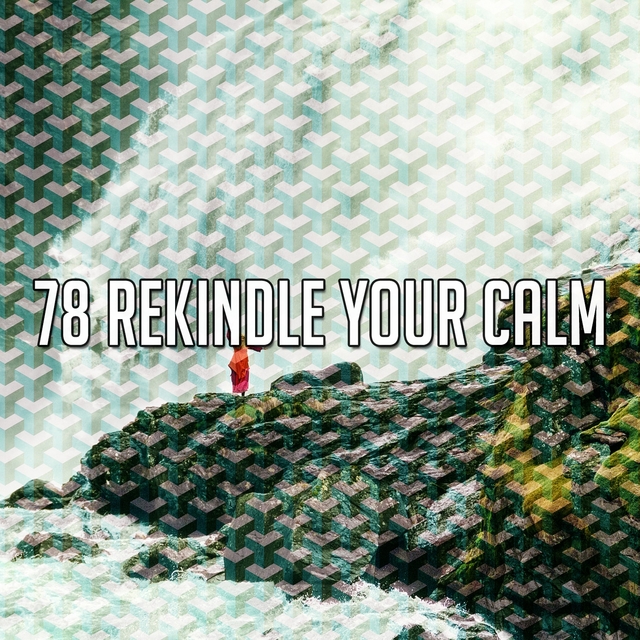 78 Rekindle Your Calm