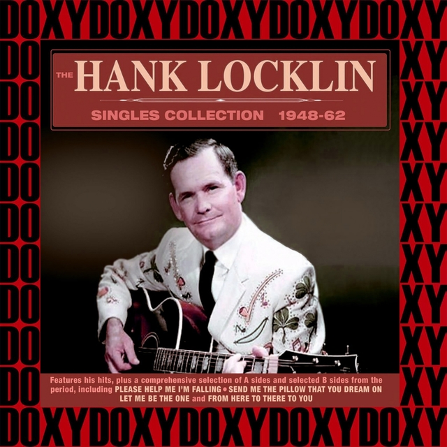 Couverture de The Hank Locklin Singles Collection 1948-62 (Remastered Version)