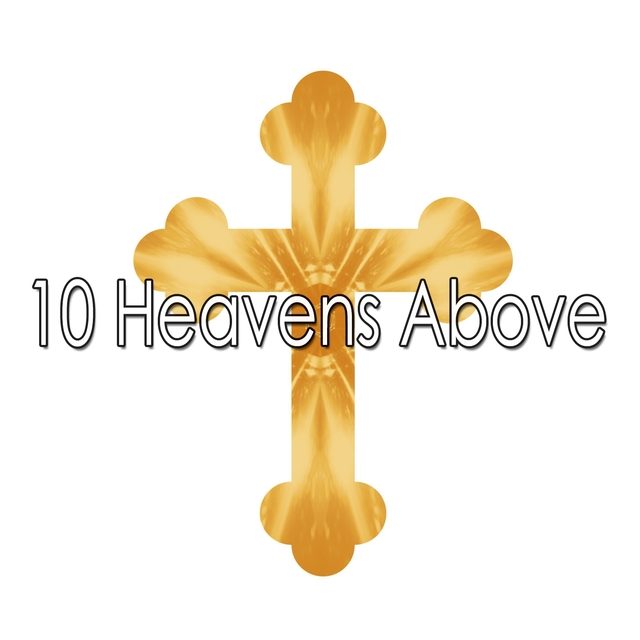 10 Heavens Above
