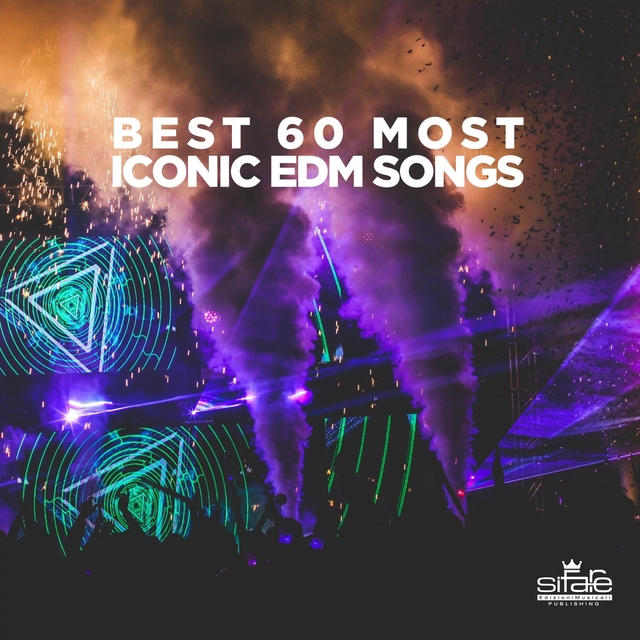 BEST 60 MOST ICONIC EDM SONGS