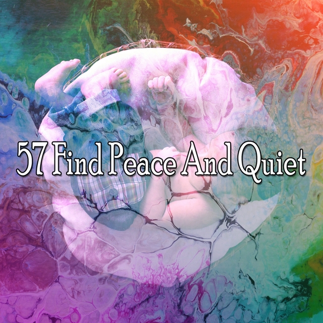 57 Find Peace and Quiet