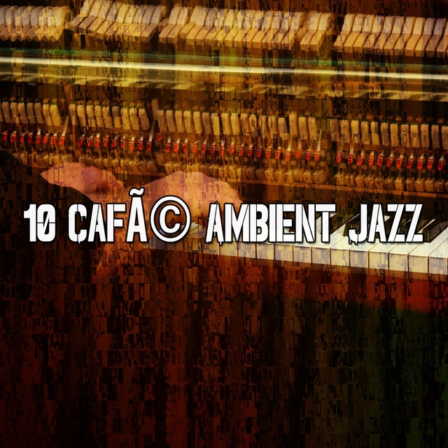 10 Cafe Ambient Jazz