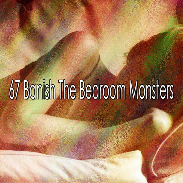 Couverture de 67 Banish the Bedroom Monsters