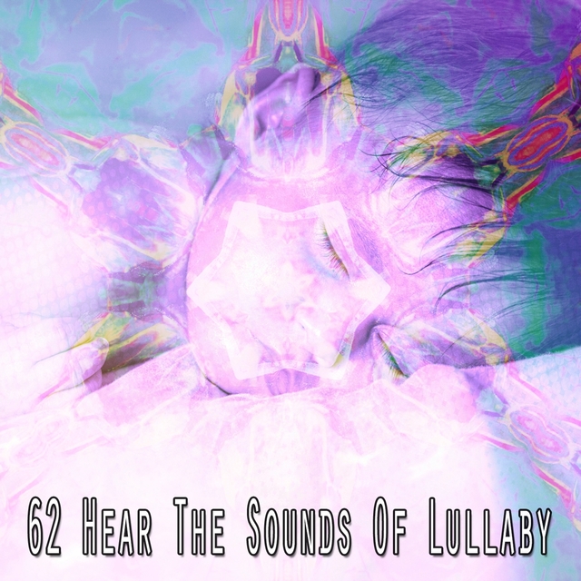 Couverture de 62 Hear the Sounds Of Lullaby