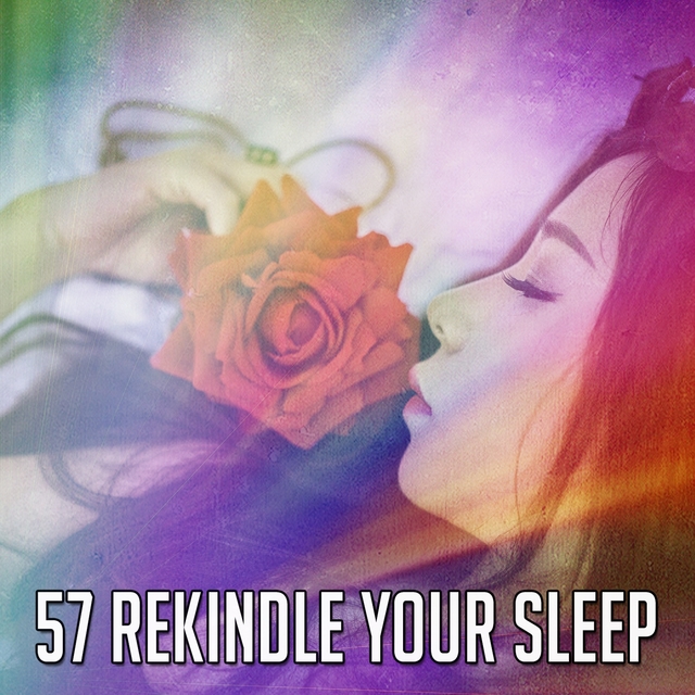 57 Rekindle Your Sleep