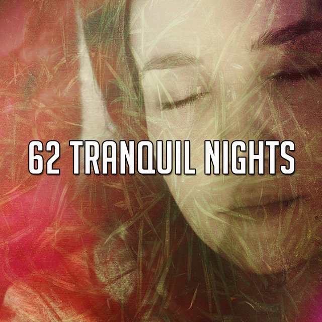 62 Tranquil Nights