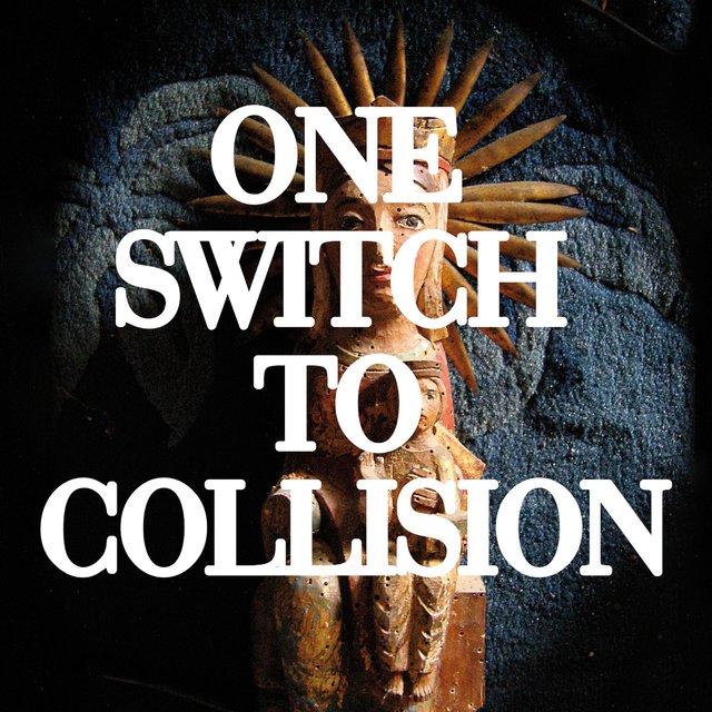 One Switch to Collision
