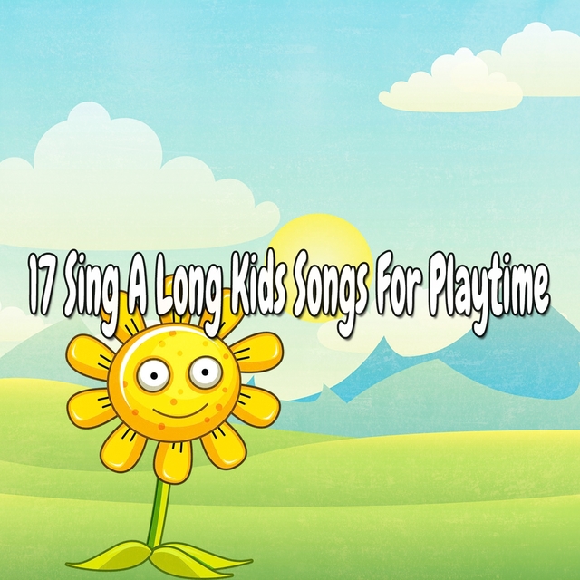 Couverture de 17 Sing a Long Kids Songs For Playtime