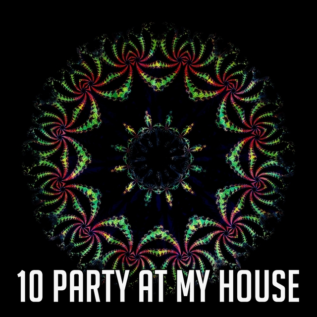 10 Party at My House