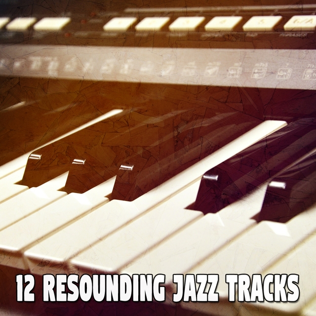 12 Resounding Jazz Tracks